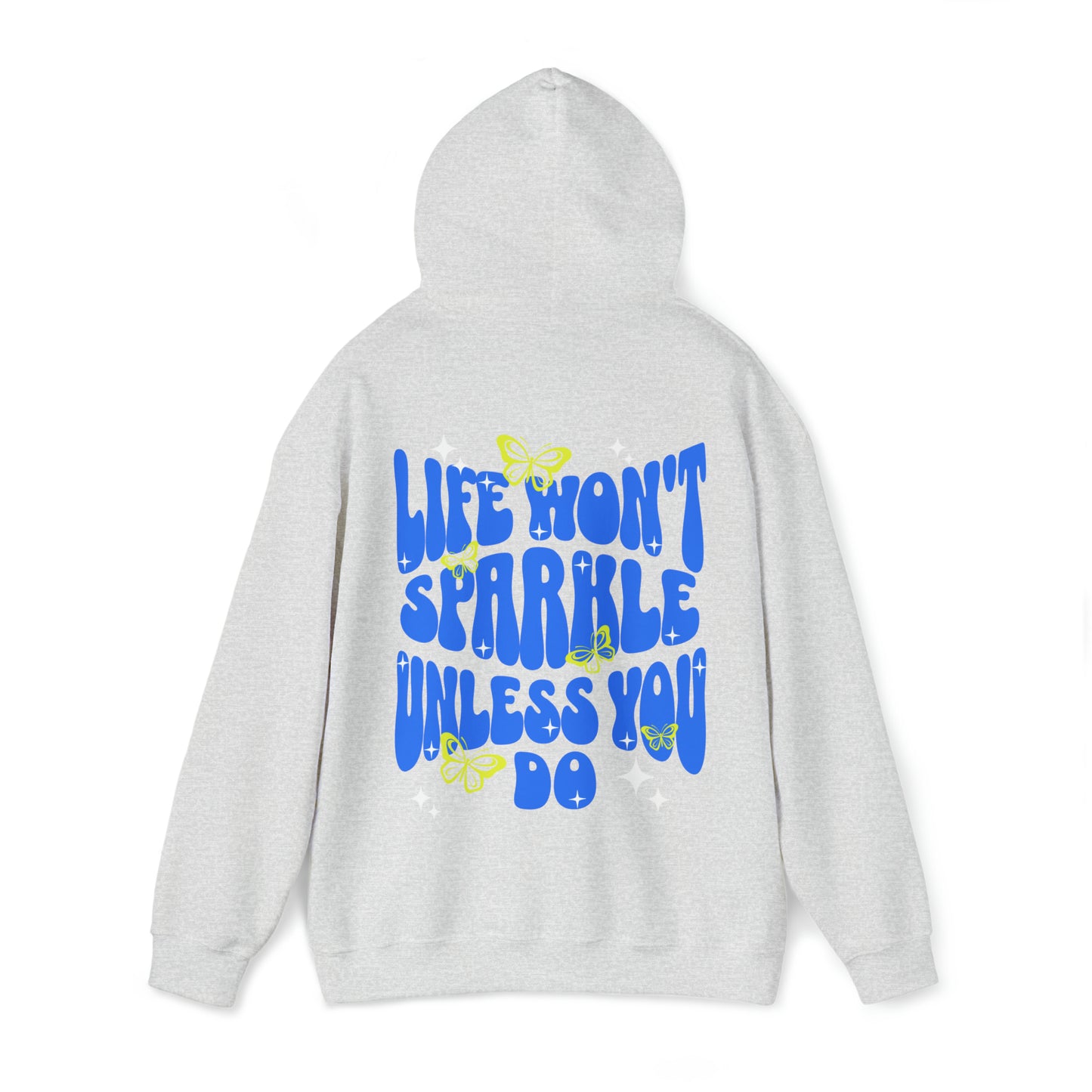 Life Won't Sparkle Unless You Do Hoodie, Mental Health Sweatshirt, Self Care Sweatshirt