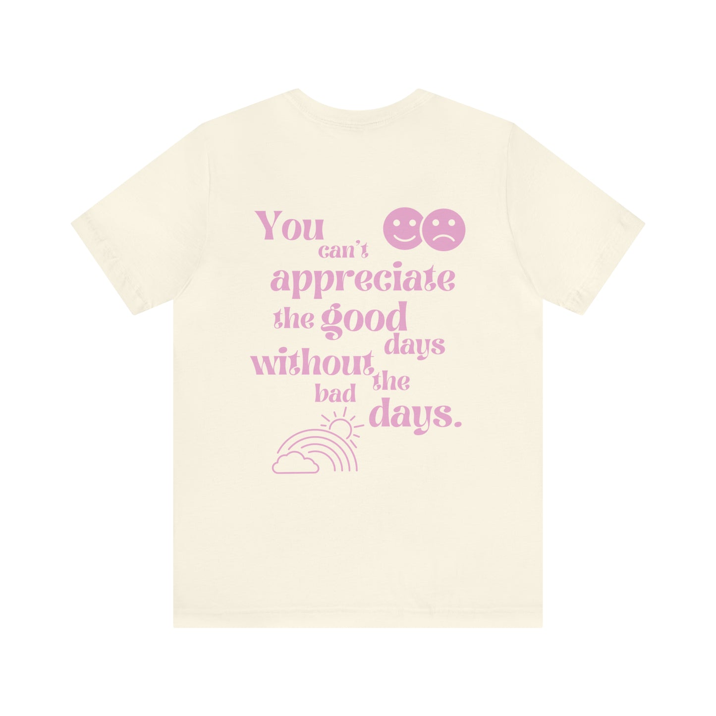 Good Days and Bad Days Shirt, Mental Health TShirt, Happiness Tee