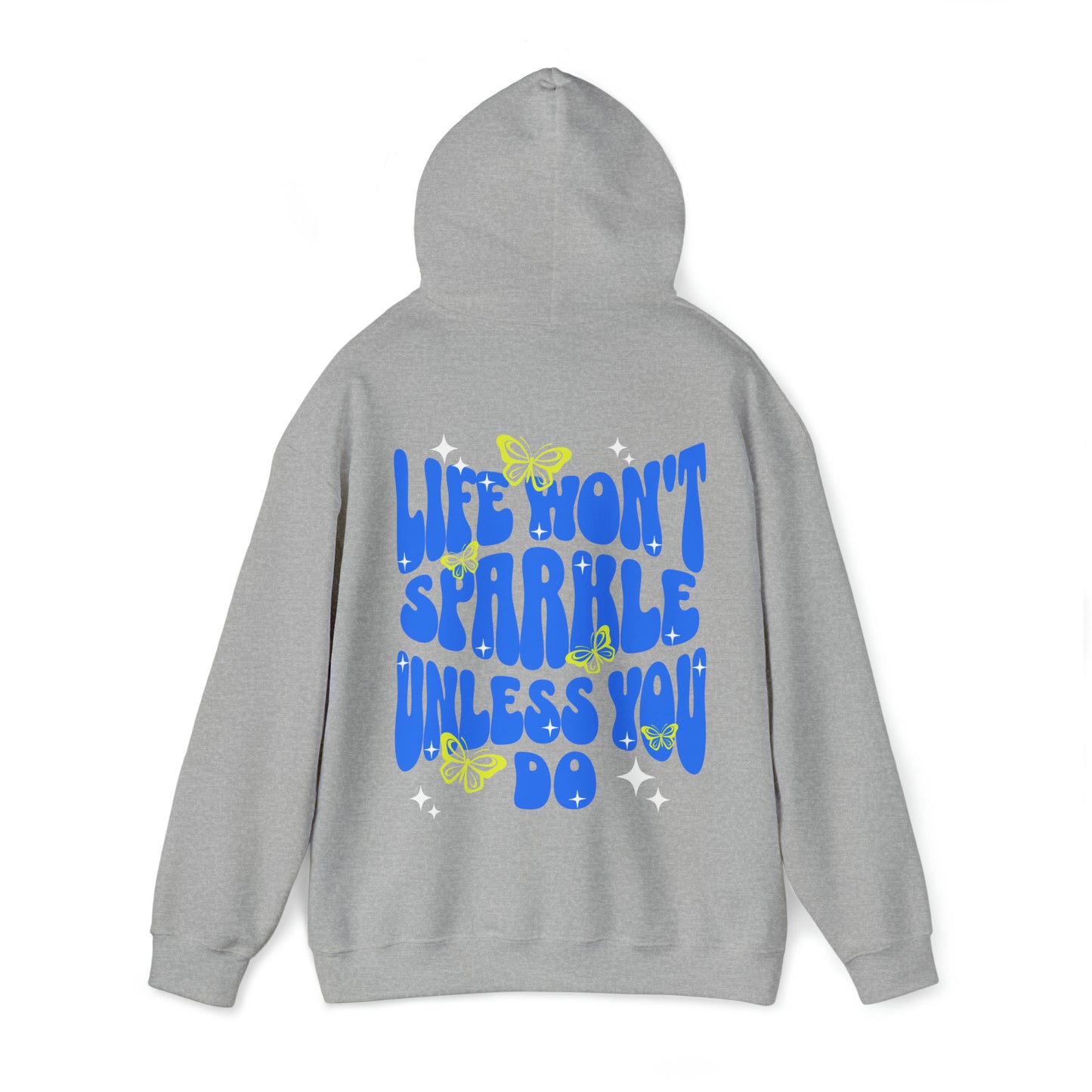 Life Won't Sparkle Unless You Do Hoodie, Mental Health Sweatshirt, Self Care Sweatshirt