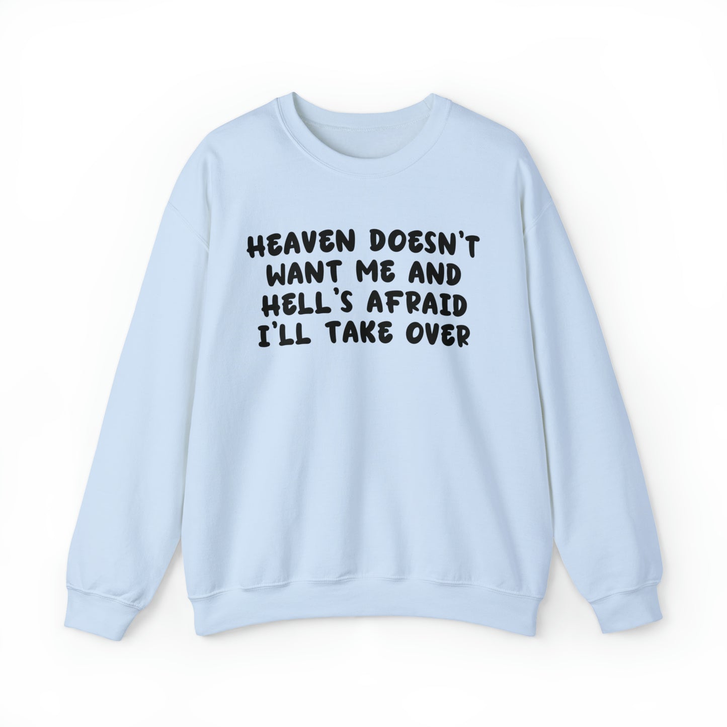 Heaven Doesn't Want Me Sweatshirt, Funny Gift for Her, Aesthetic VSCO Trendy Oversized Sweatshirt, Tik Tok Tiktoker Gift