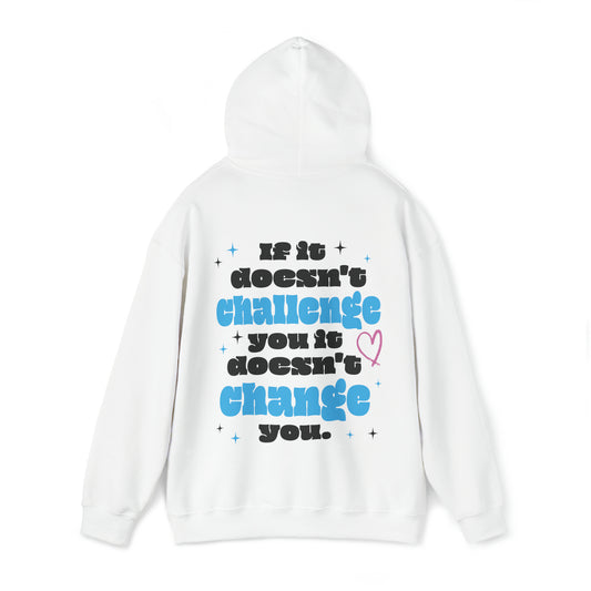 If it doesn't Challenge You Hoodie, Mental Health Sweatshirt, Self Care Sweatshirt, Inspirational Hoodie