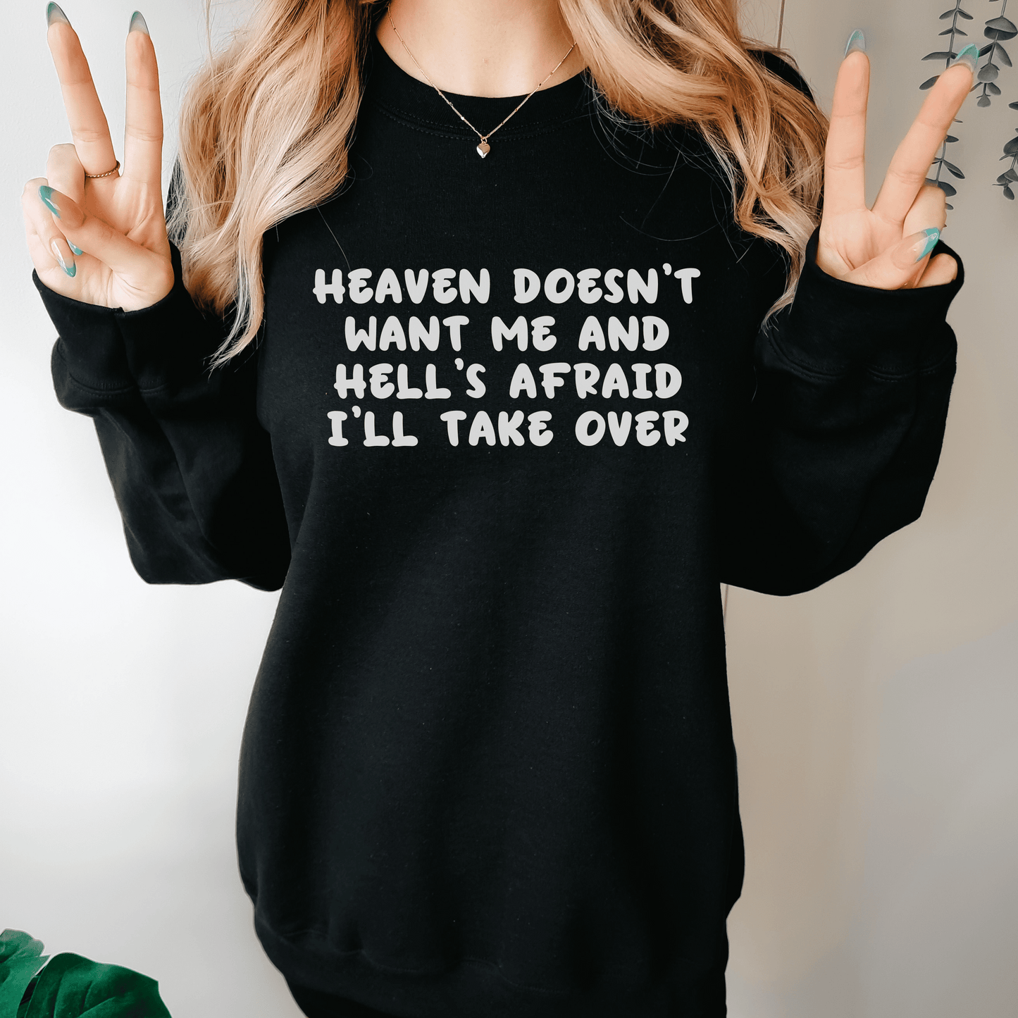 Heaven Doesn't Want Me Sweatshirt, Funny Gift for Her, Aesthetic VSCO Trendy Oversized Sweatshirt, Tik Tok Tiktoker Gift