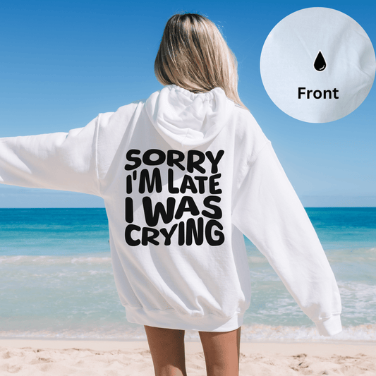 Sorry I'm Late Hoodie, Mental Health Sweatshirt, VSCO Aesthetic Trendy Oversized Hoodies, Tik Tok Hoodie, Tiktoker Gift, Self Care Sweater