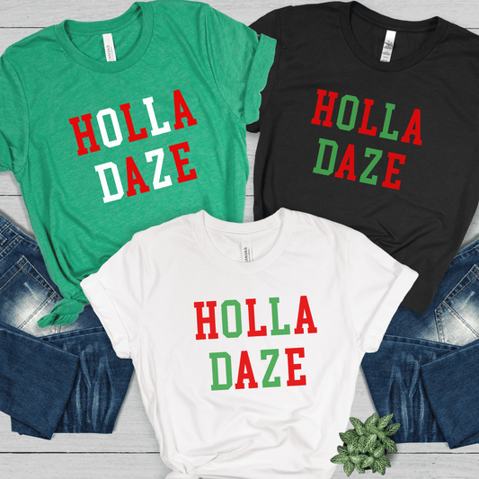 Holla Daze T-shirt, Merry Christmas Shirts, Happy Holiday Tees