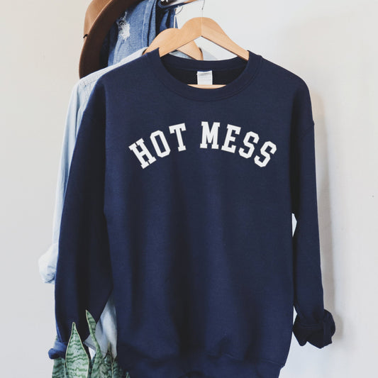 Hot Mess Sweatshirt Add Your Own Text Custom Collegiate Crewneck Trendy Crewneck Custom Apparel College Sweatshirt Varsity Personalized